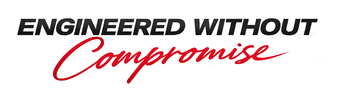 Engineered without compromise